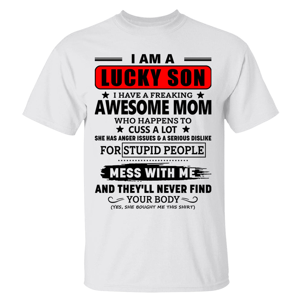 I Am A Lucky Son I Have A Freaking Awesome Mom Shirt Perfect Gift For Son From Mom