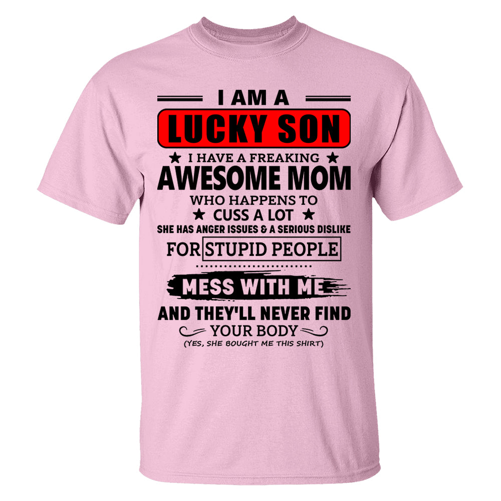 I Am A Lucky Son I Have A Freaking Awesome Mom Shirt Perfect Gift For Son From Mom