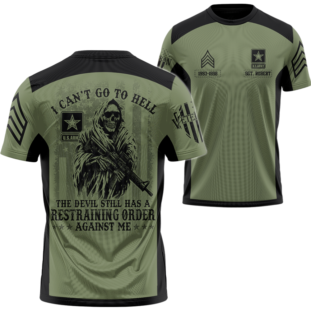 I Can't Go To Hell The Devil Still Has A Restraining Order Against Me All Over Print Shirt For Veteran H2511