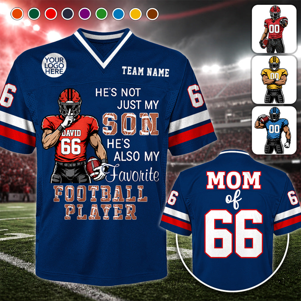 Custom He's Not Just My Son He's Favorite Football Player Shirt, Sports Mom Gift L0411 Hv01