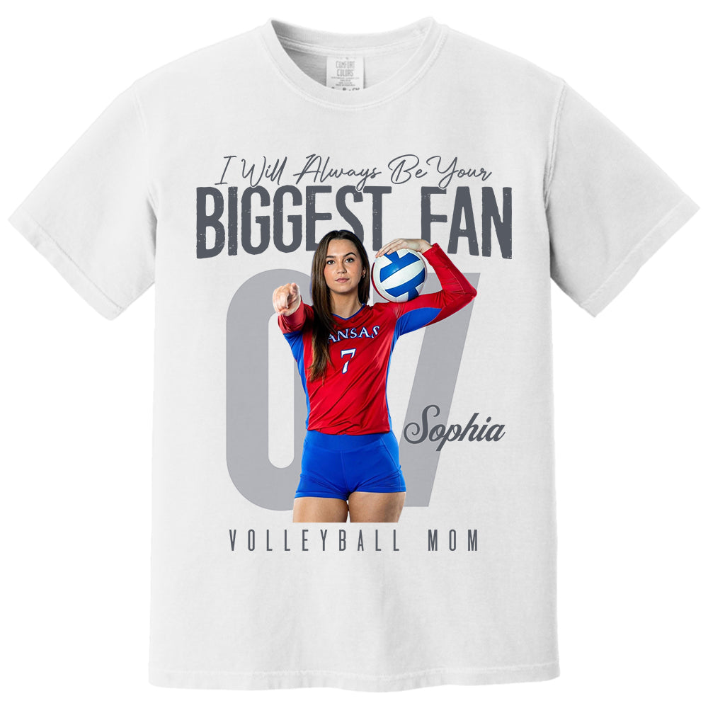 I'll Always Be Your Biggest Fan - Custom Photo Volleyball Shirt - Gift For Volleyball Mom, Dad, Family T1807 Li29