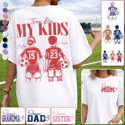 Soccer Mom Those Are My Kids - Personalized Shirt - Custom Name & Number Player - Gift For Soccer Lovers T1807 Pt99