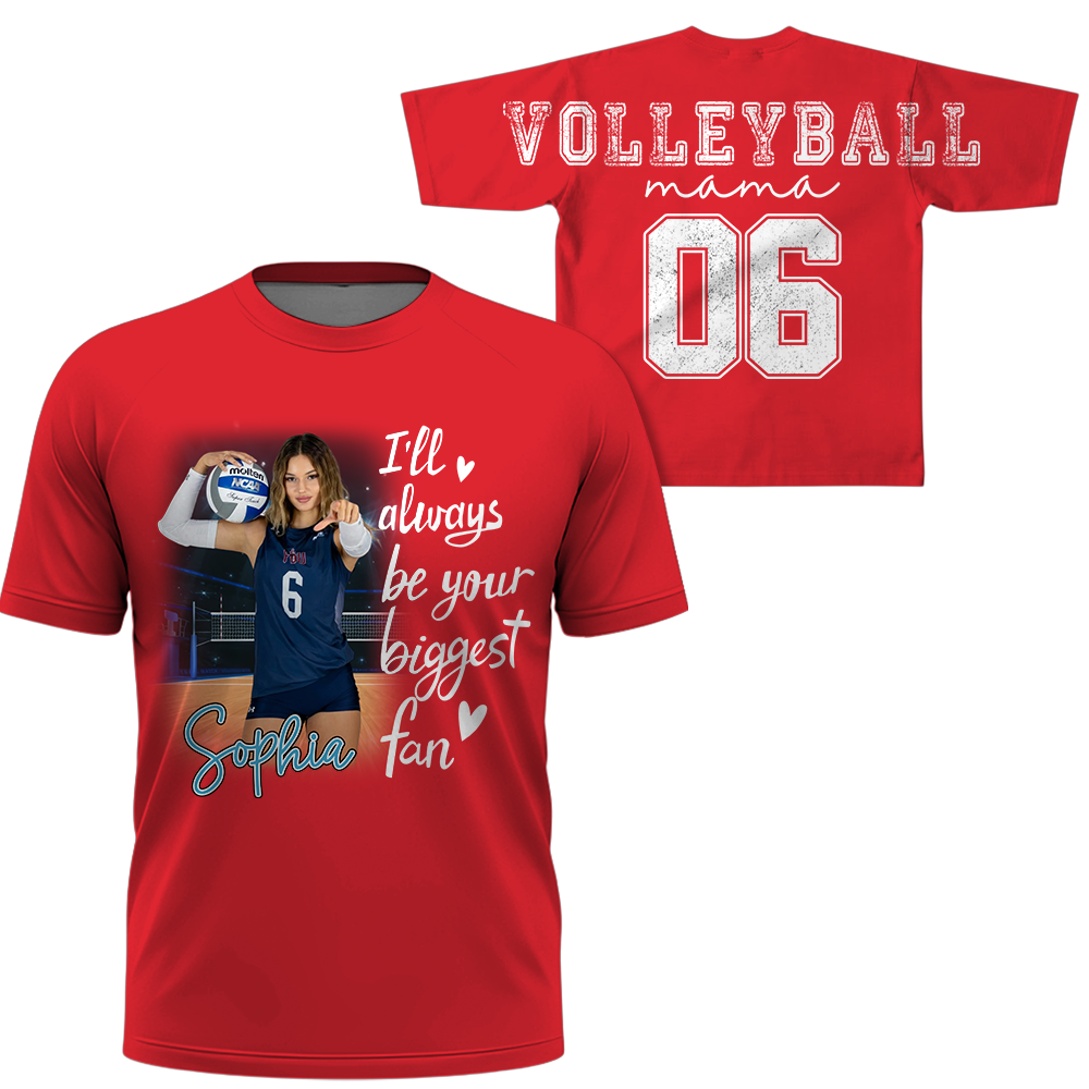 Personalized I Will Always Be Your Biggest Fan, Custom Large Back Graphic Shirt, Gift For Volleyball Mom Volleyball Family Volleyball Lovers MI209 Hv01