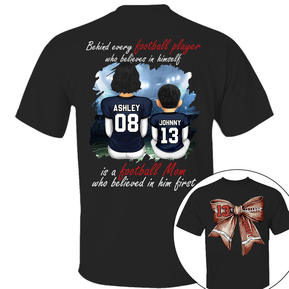 A Football Mom Who Believed In Him First, Personalized Football Bow Shirt, Gift For Football Mom, Dad,... A2110 Nh00