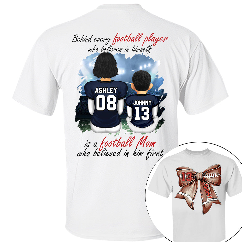A Football Mom Who Believed In Him First, Personalized Football Bow Shirt, Gift For Football Mom, Dad,... A2110 Nh00