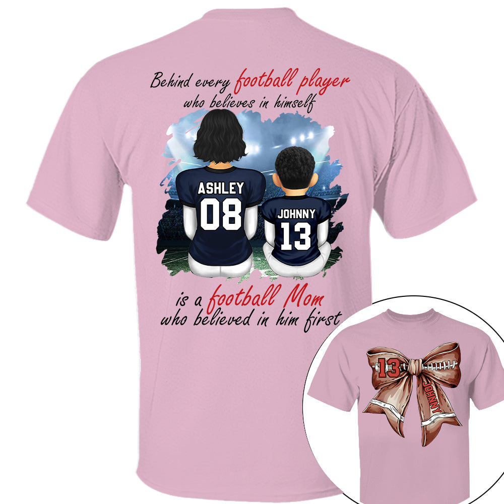 A Football Mom Who Believed In Him First, Personalized Football Bow Shirt, Gift For Football Mom, Dad,... A2110 Nh00