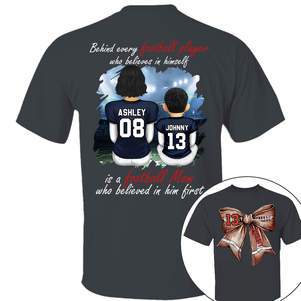 A Football Mom Who Believed In Him First, Personalized Football Bow Shirt, Gift For Football Mom, Dad,... A2110 Nh00
