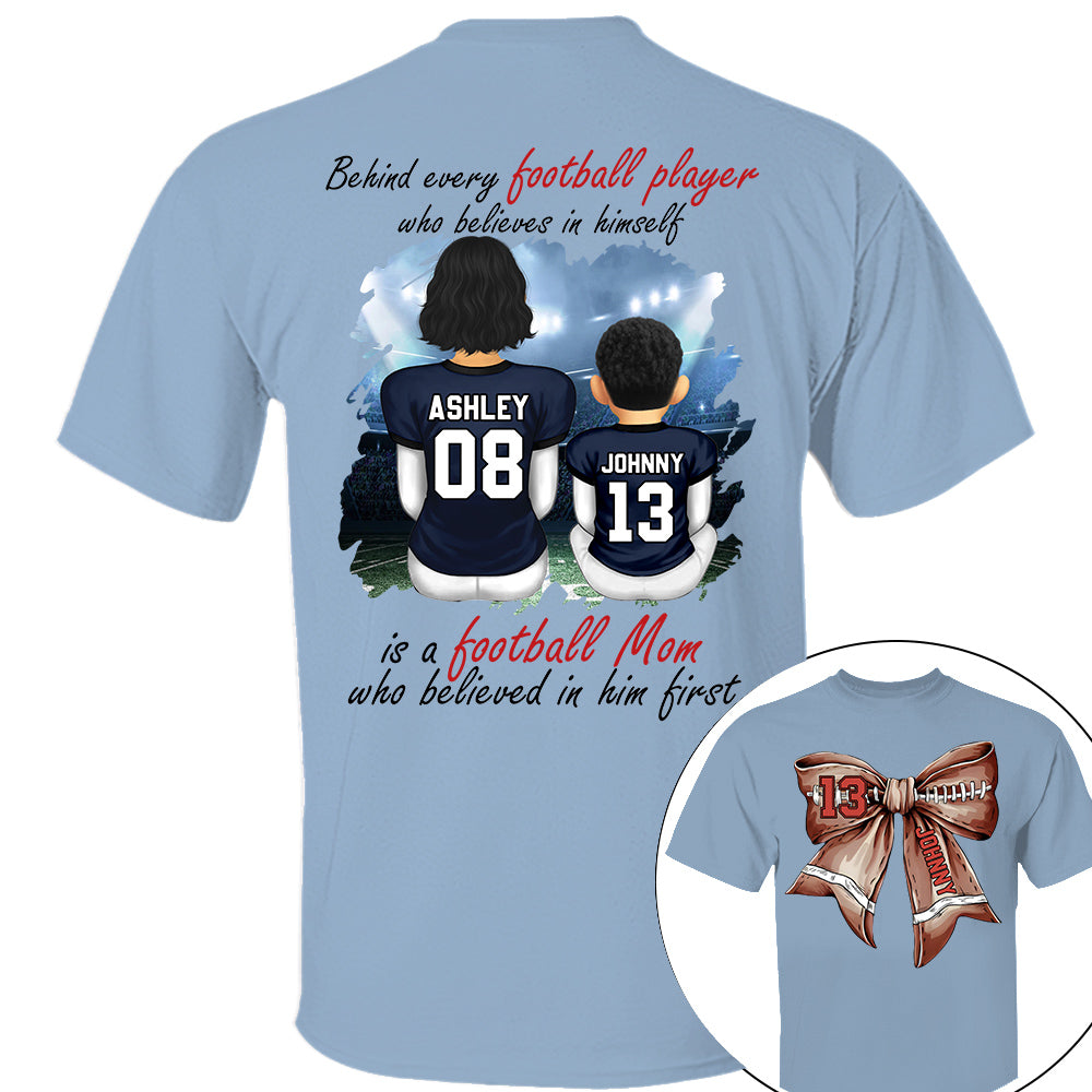 A Football Mom Who Believed In Him First, Personalized Football Bow Shirt, Gift For Football Mom, Dad,... A2110 Nh00