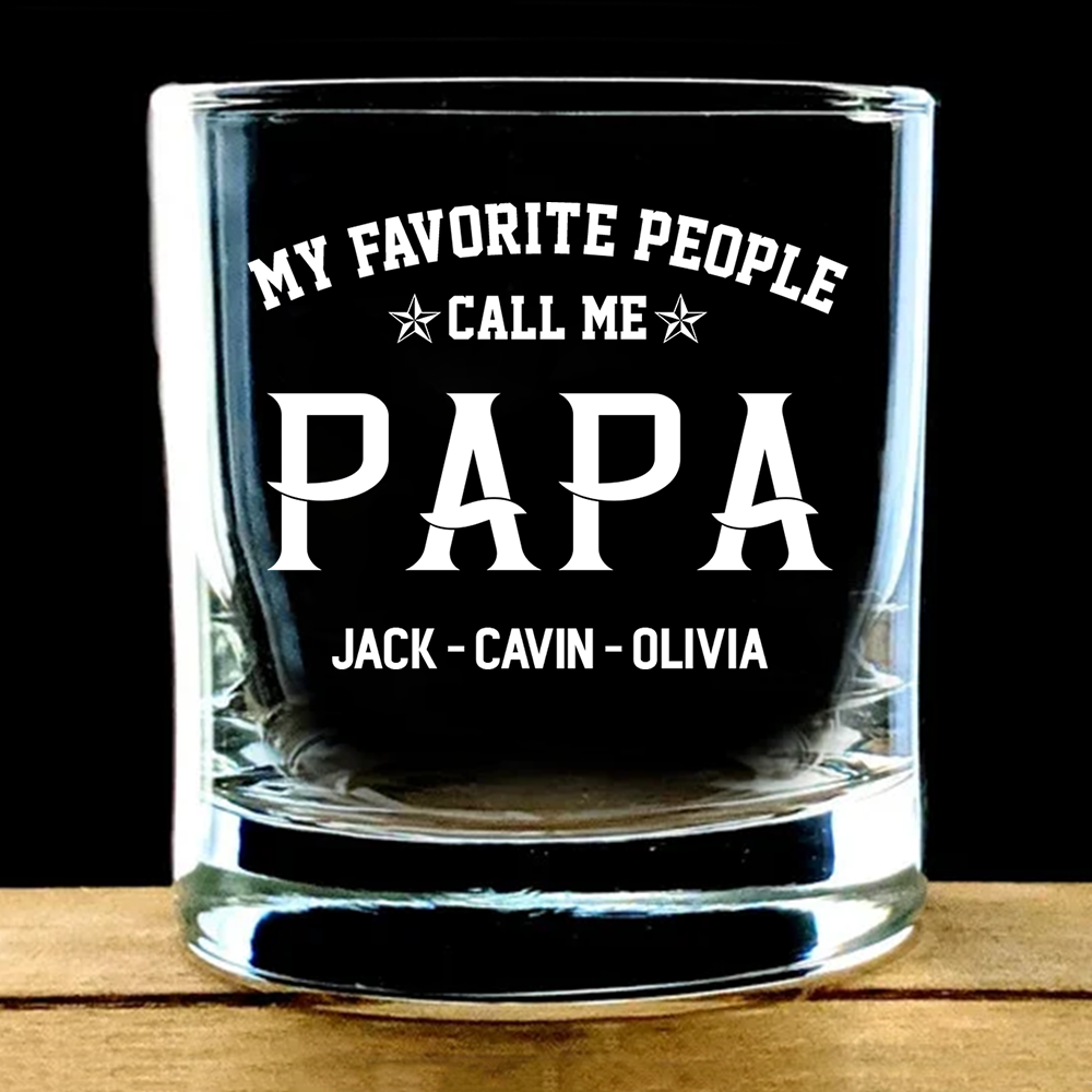 Personalized My Favorite People Call Me Papa Whiskey Glasses