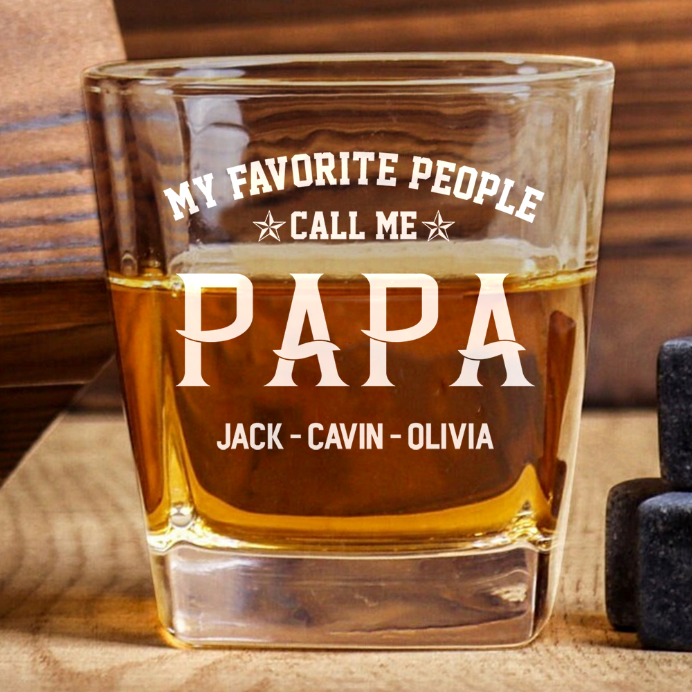 Personalized My Favorite People Call Me Papa Whiskey Glasses