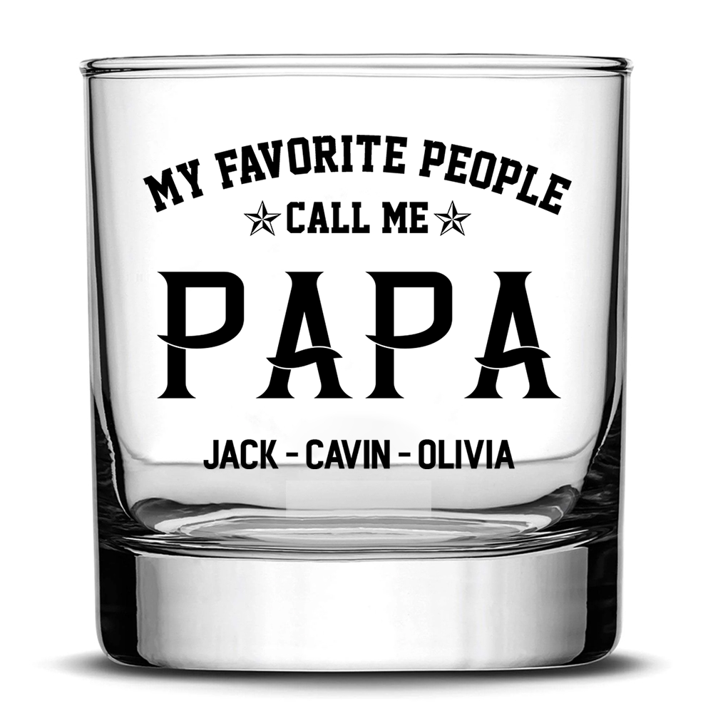 Personalized My Favorite People Call Me Papa Whiskey Glasses