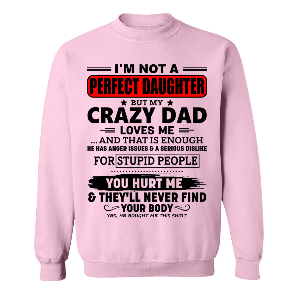 I'm Not A Perfect Daughter But My Crazy Dad Shirt Perfect Gift For Daughter