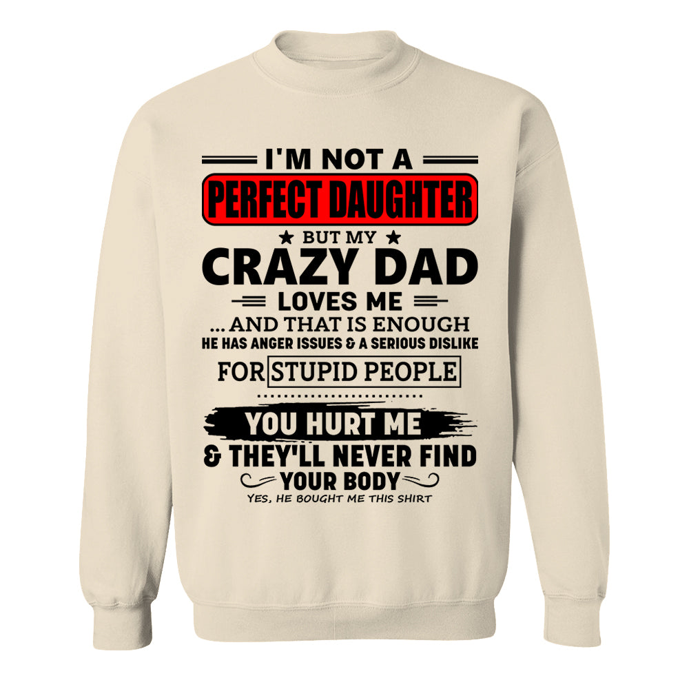 I'm Not A Perfect Daughter But My Crazy Dad Shirt Perfect Gift For Daughter