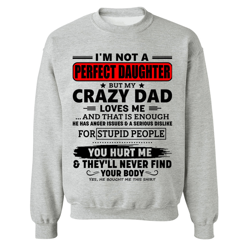 I'm Not A Perfect Daughter But My Crazy Dad Shirt Perfect Gift For Daughter