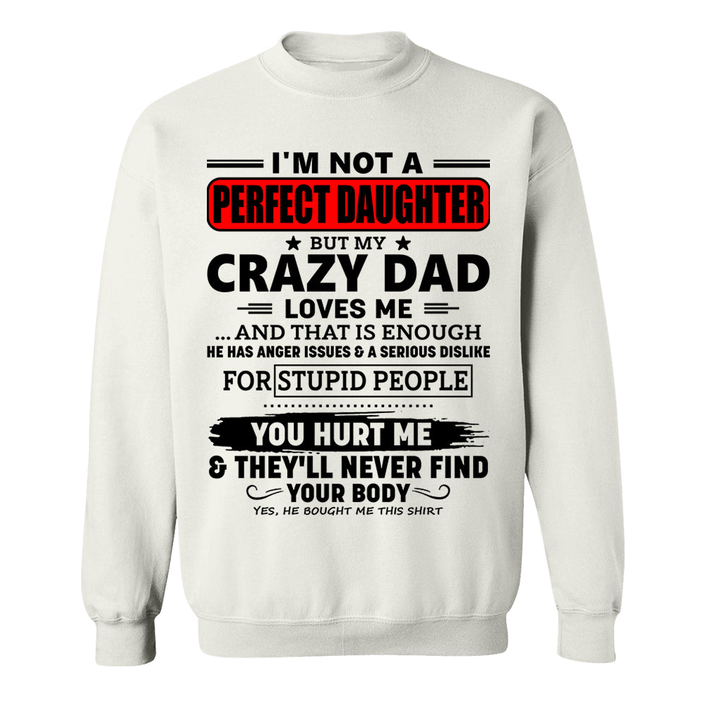 I'm Not A Perfect Daughter But My Crazy Dad Shirt Perfect Gift For Daughter