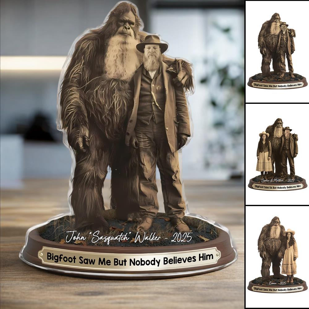 Bigfoot Print Mystery Acrylic Block 19th Century, Bigfoot Saw Me But Nobody Believes Him - Personalized Acrylic Plaque Nh00