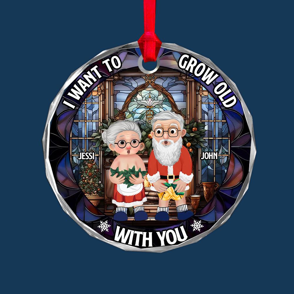 I Want To Grow Old With You Custom Circle Glass Ornament - Christmas Gift For Husband Wife, Anniversary Nh00
