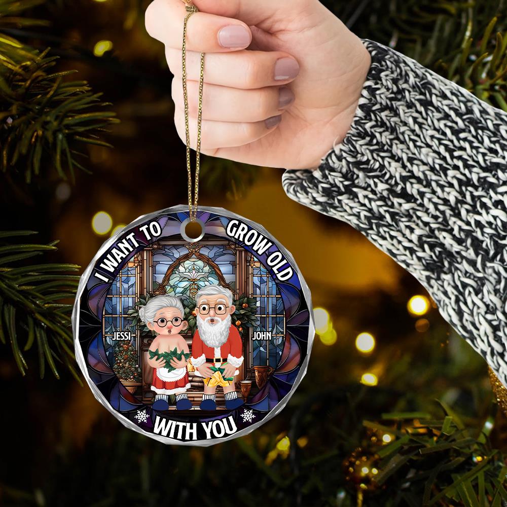 I Want To Grow Old With You Custom Circle Glass Ornament - Christmas Gift For Husband Wife, Anniversary Nh00