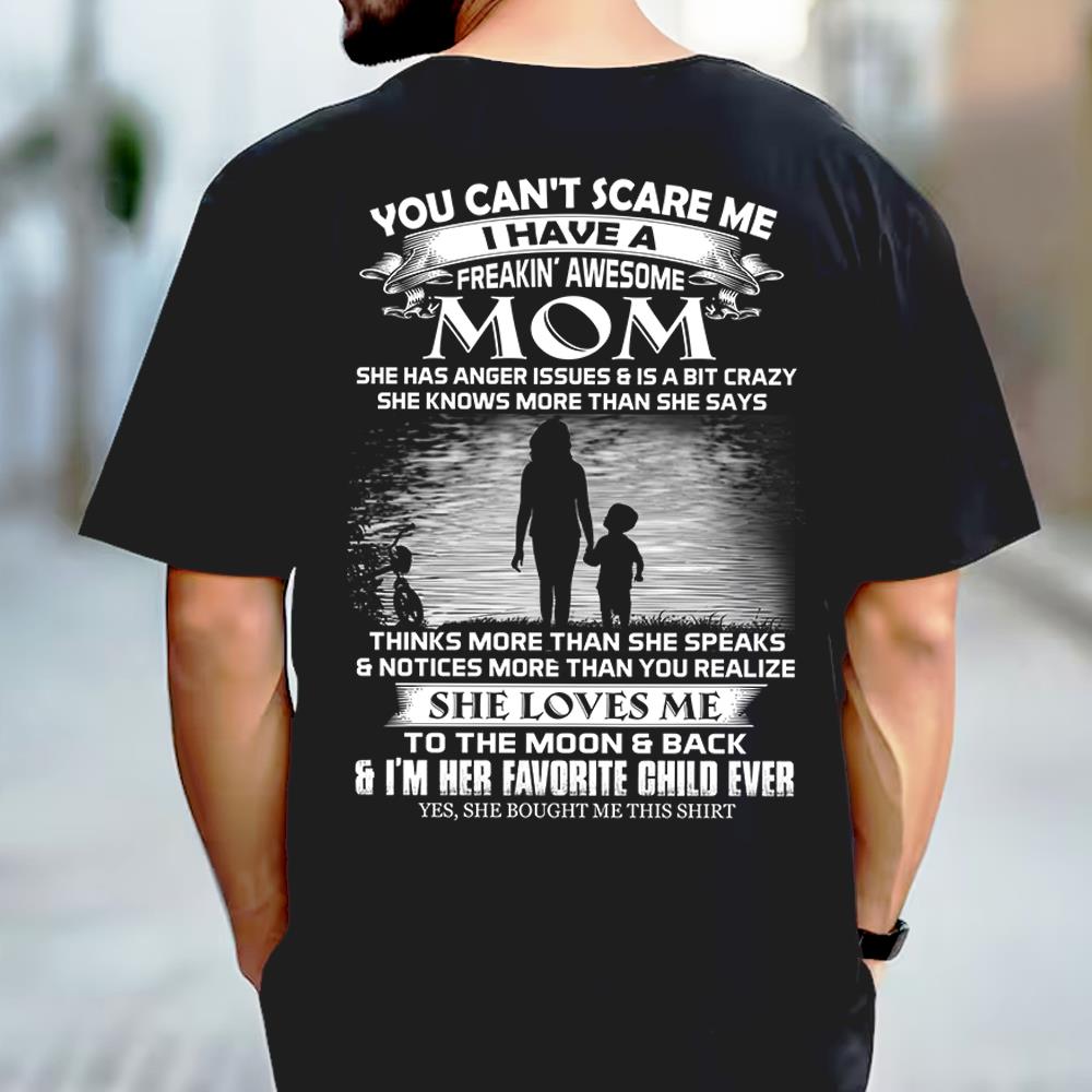 You Can't Scare Me I Have A Freaking Awesome Mom Shirt Perfect Gift For Son