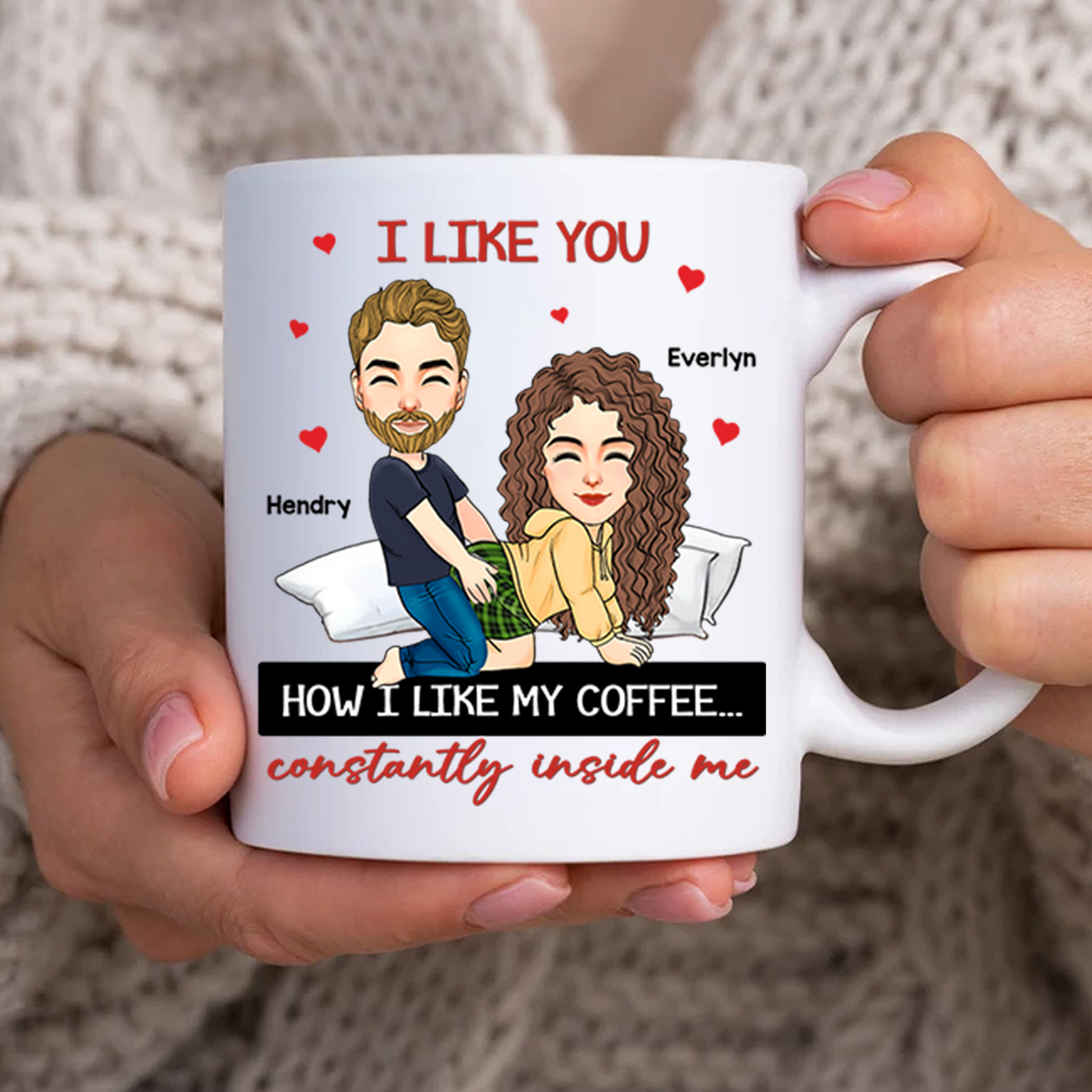 I Like You How I Like My Coffee...  - Couple Personalized Custom Mug - Gift For Husband Wife, Anniversary Pa00