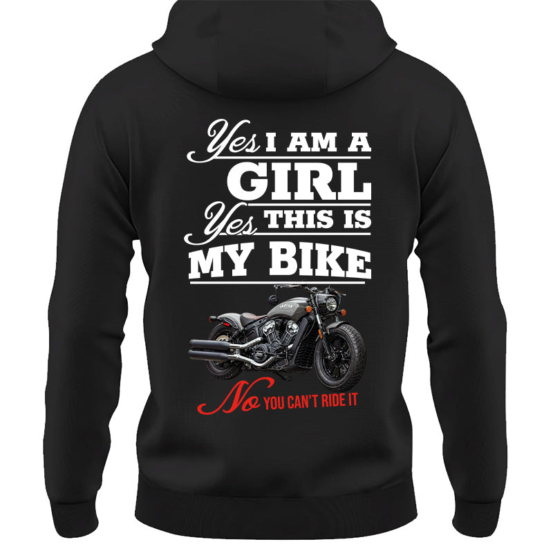 Yes I Am A Girl Yes This Is My Bike No You Can't Drive It - Custom Photo Shirt Pt99