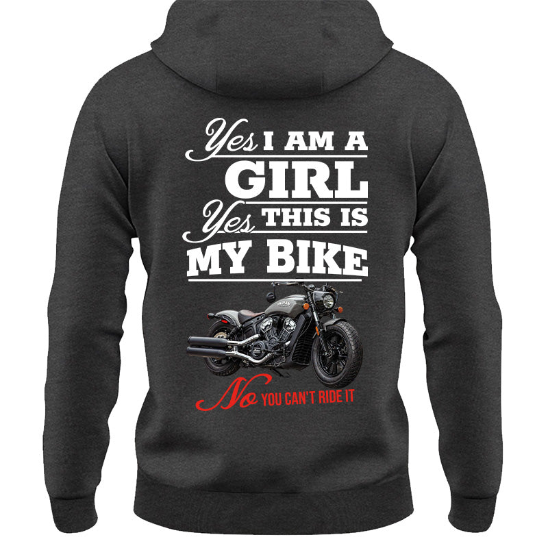 Yes I Am A Girl Yes This Is My Bike No You Can't Drive It - Custom Photo Shirt Pt99