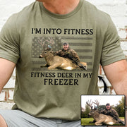 I'm Into Fitness Fitness Deer in My Freezer Shirt - Custom Photo Hunting Shirt A2110 Pt99