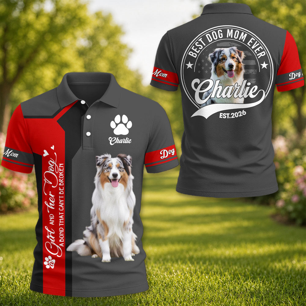 A Girl and Her Dog A Bond That Can't Be Broken - Best Dog Mom Ever - Personalized Shirt - Custom Photo Gift For Dog Lovers T1807 Pt99