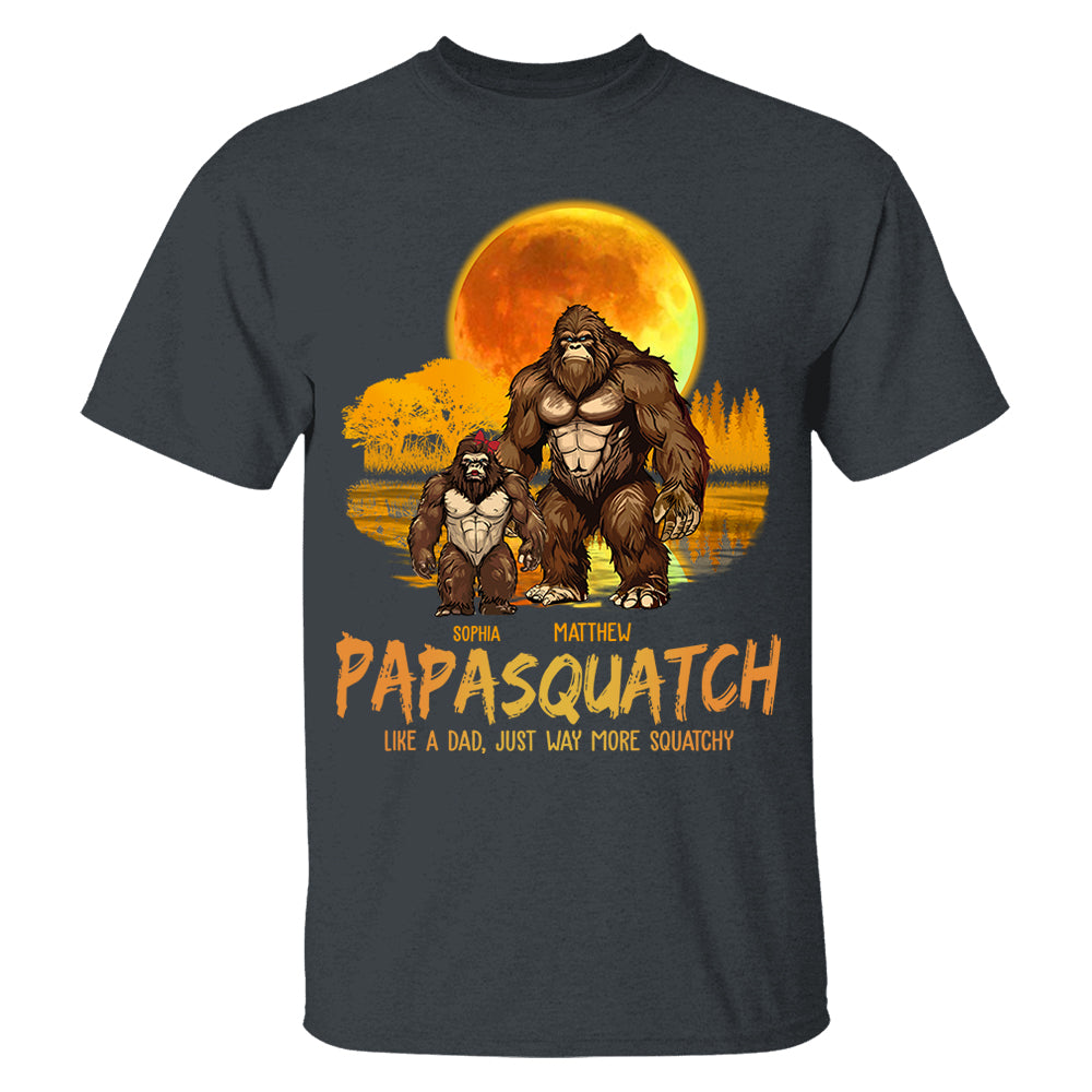 Papasquatch, Like A Grandpa, Just Way More Squatchy - Personalized Shirt