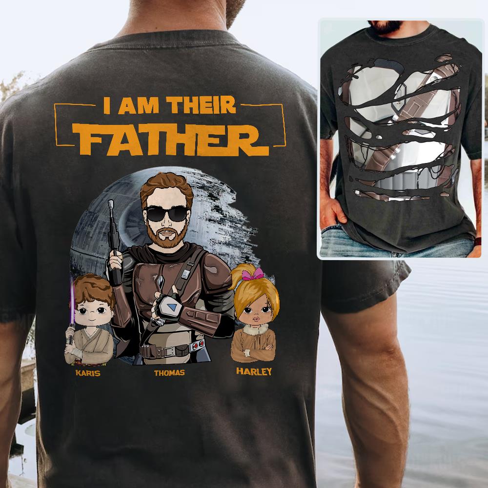 I Am Their Father Custom Shirt For Dad - Father's Day Gift