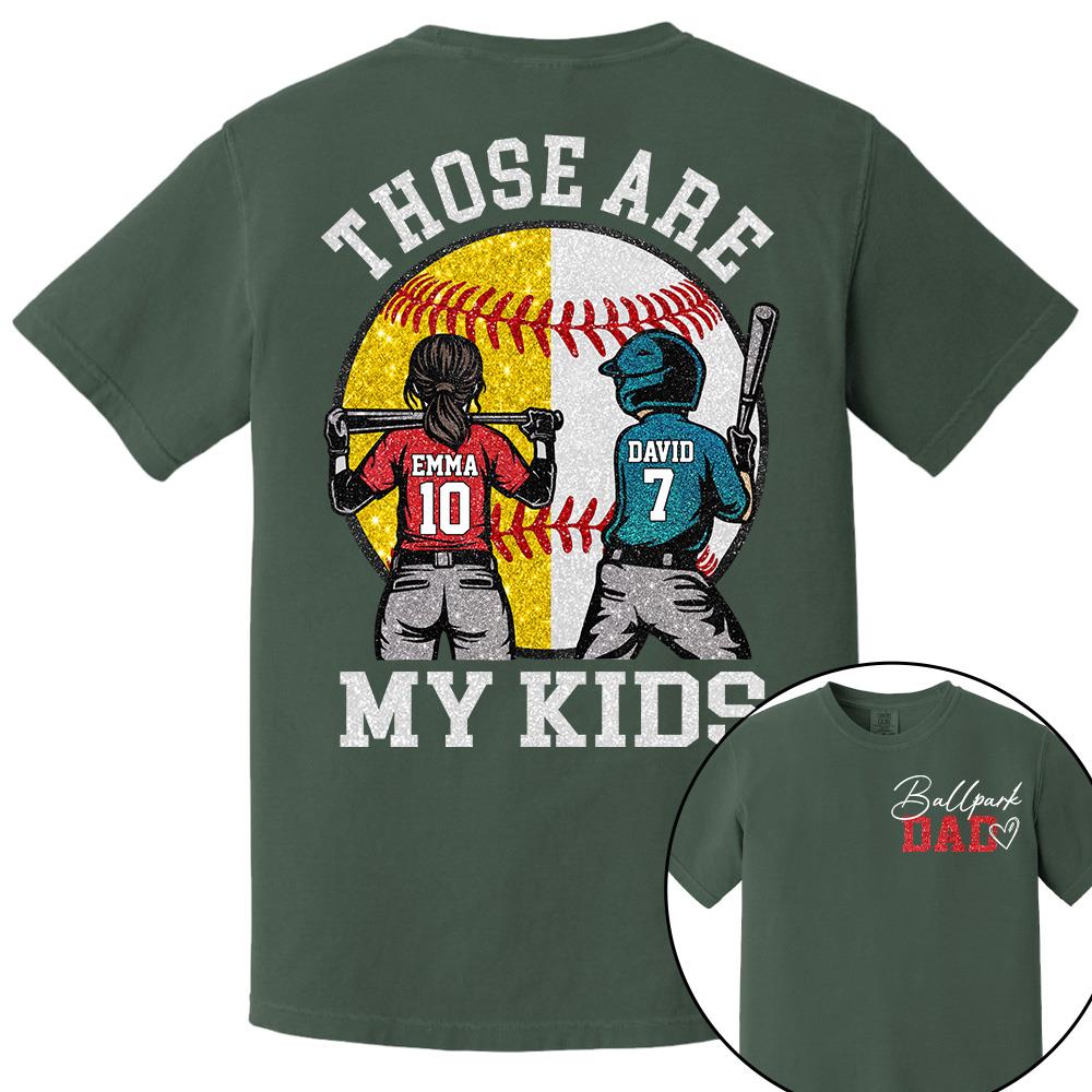 Personalized Ballpark Dad Baseball Softball Dad Shirt Those Are My Kids Shirt Gift For Sport Family, Father's Day Gift T1807 Hv01
