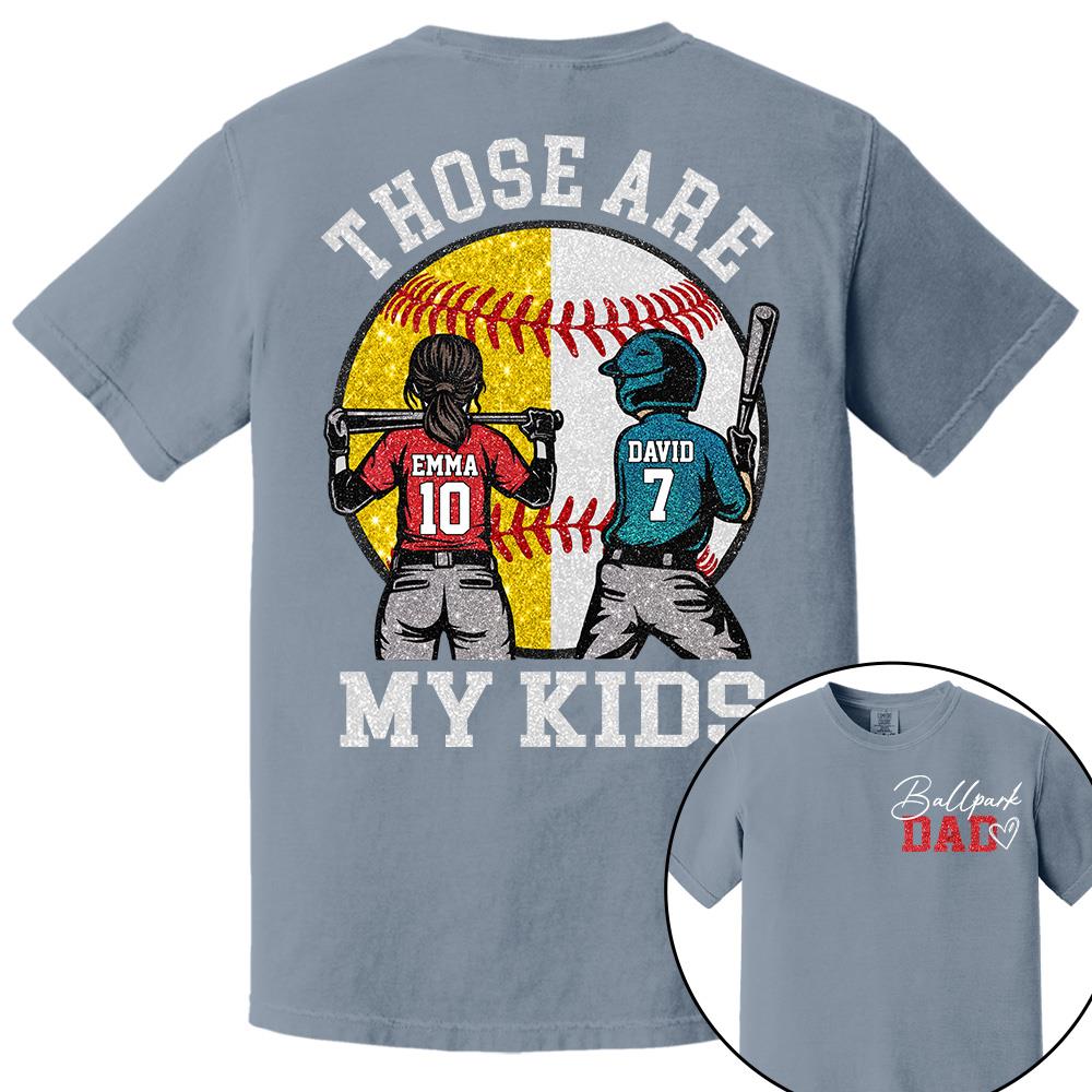 Personalized Ballpark Dad Baseball Softball Dad Shirt Those Are My Kids Shirt Gift For Sport Family, Father's Day Gift T1807 Hv01