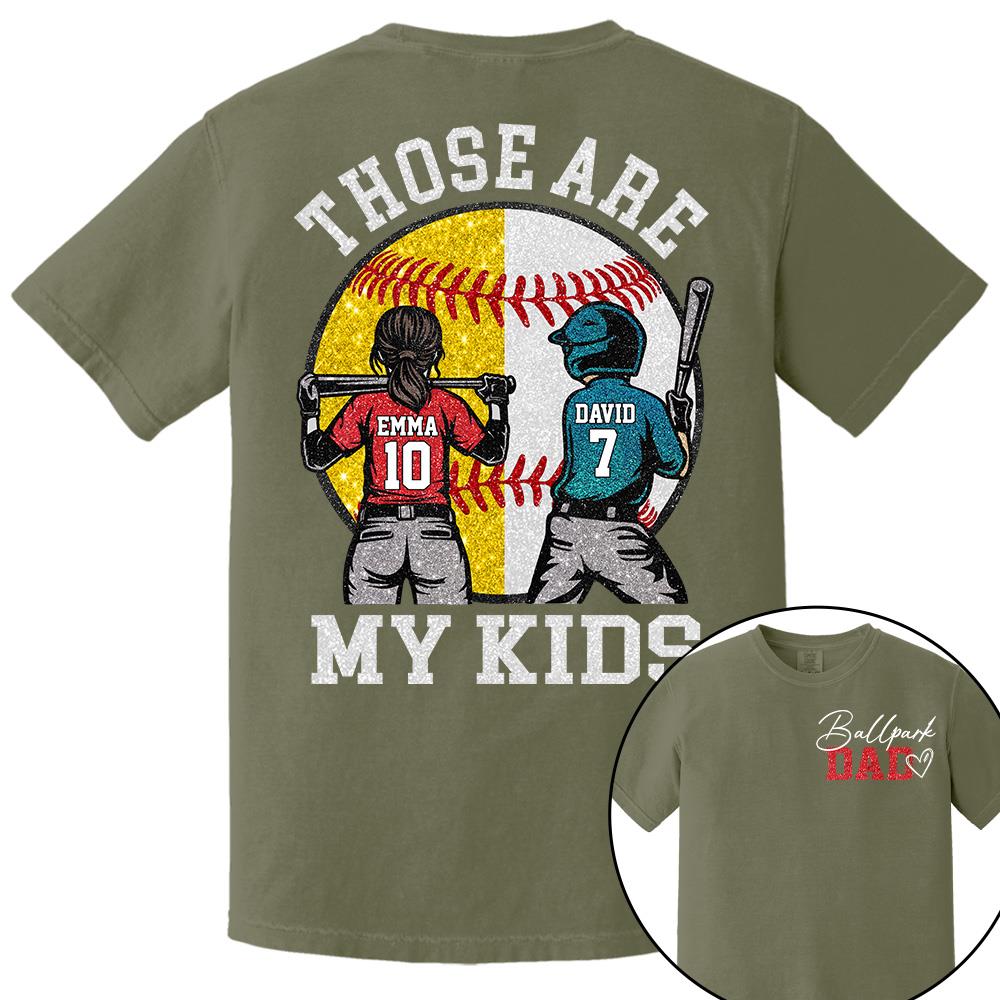 Personalized Ballpark Dad Baseball Softball Dad Shirt Those Are My Kids Shirt Gift For Sport Family, Father's Day Gift T1807 Hv01
