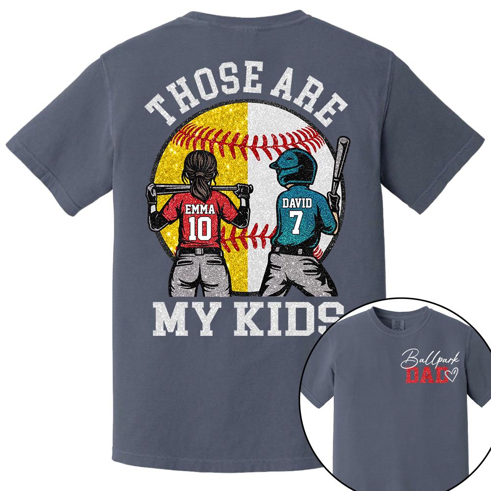 Personalized Ballpark Dad Baseball Softball Dad Shirt Those Are My Kids Shirt Gift For Sport Family, Father's Day Gift T1807 Hv01