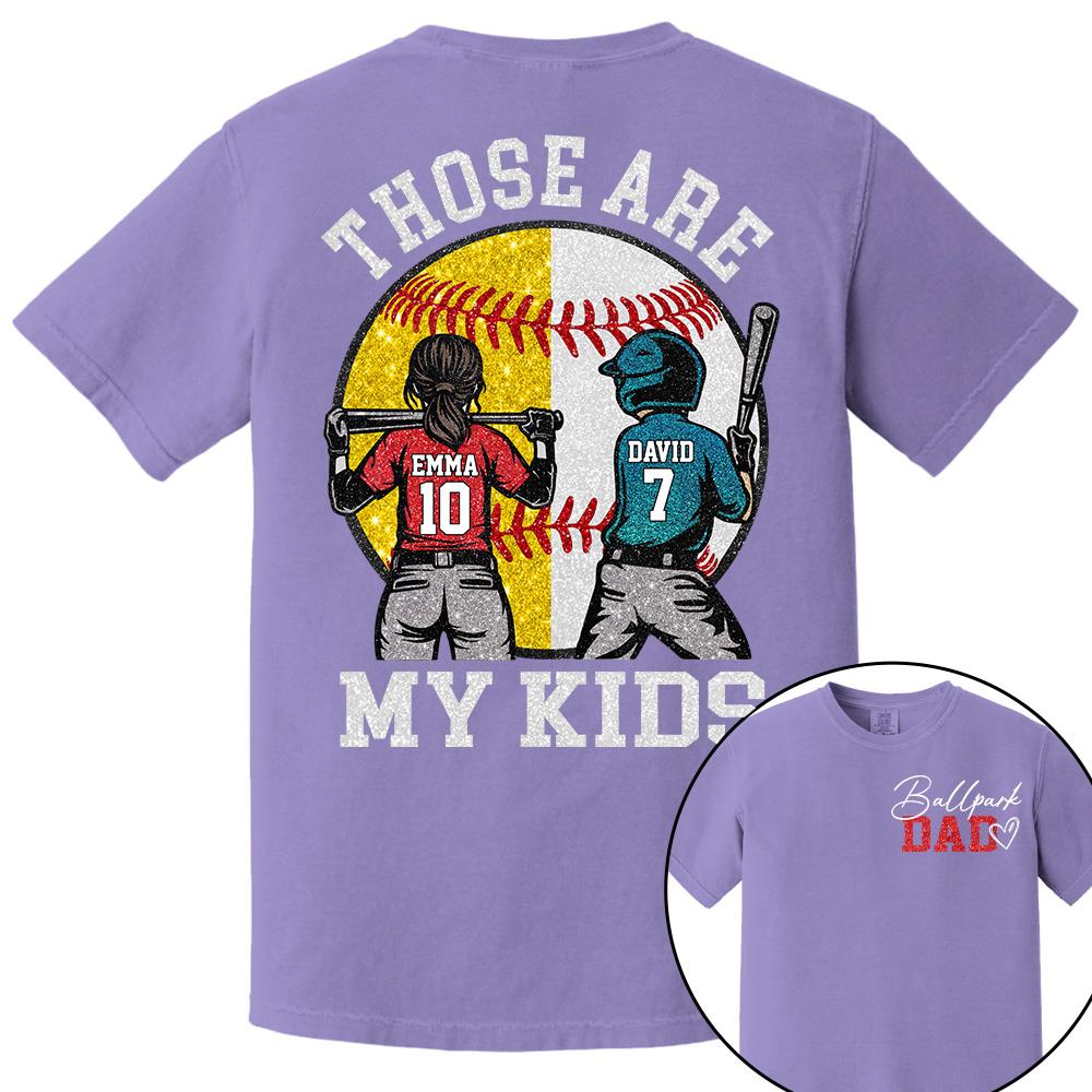 Personalized Ballpark Dad Baseball Softball Dad Shirt Those Are My Kids Shirt Gift For Sport Family, Father's Day Gift T1807 Hv01