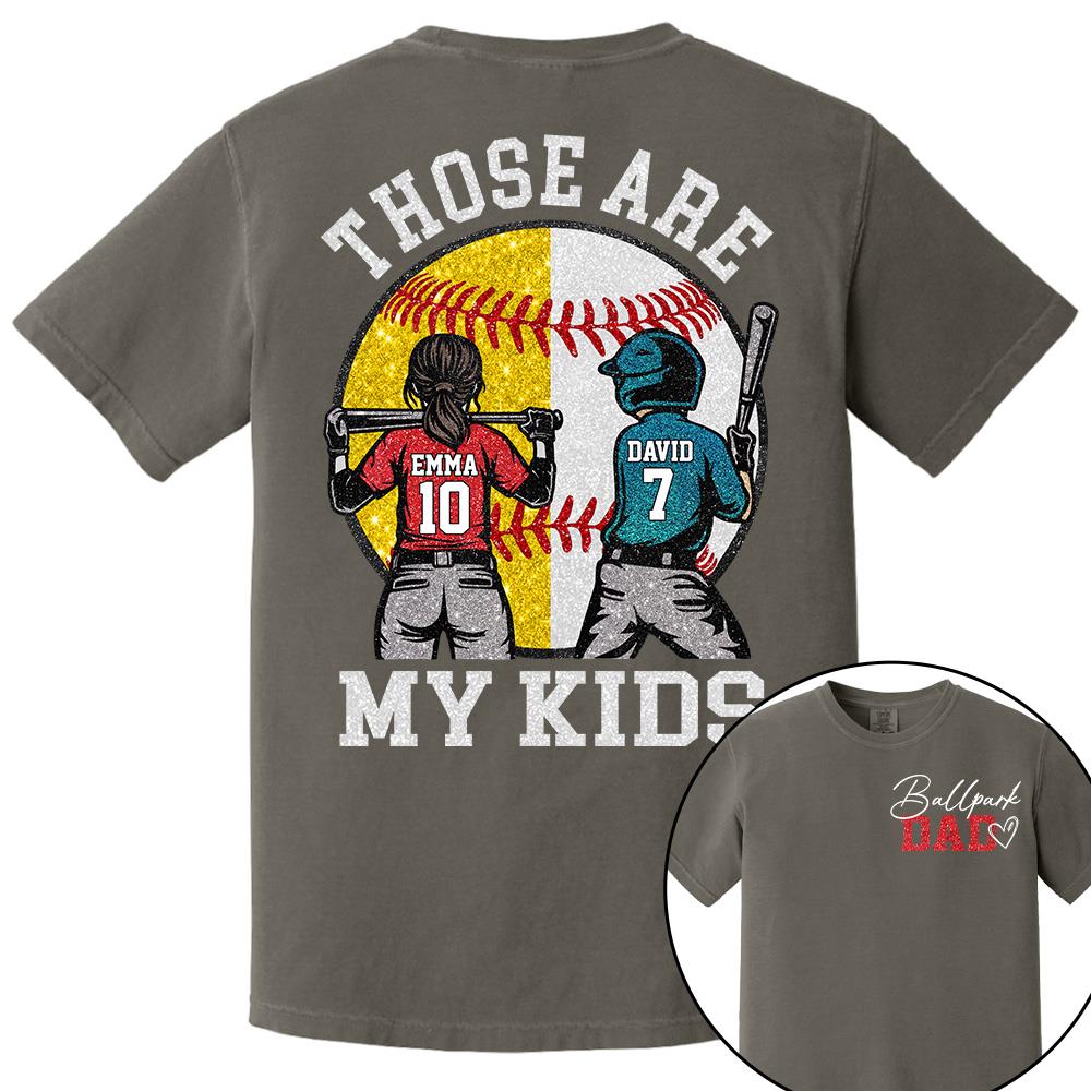 Personalized Ballpark Dad Baseball Softball Dad Shirt Those Are My Kids Shirt Gift For Sport Family, Father's Day Gift T1807 Hv01