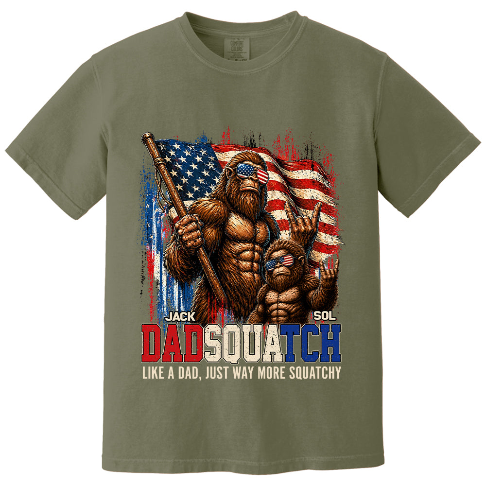 Dadsquatch, Like A Dad, Just Way More Squatchy - Personalized Shirt - Cool Patriotic Bigfoot Shirt, 4th of July - Gift For Dad T1807 T24