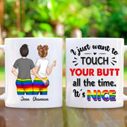 I Just Want To Touch Custom Mugs Gift For Lesbian Couple VH01