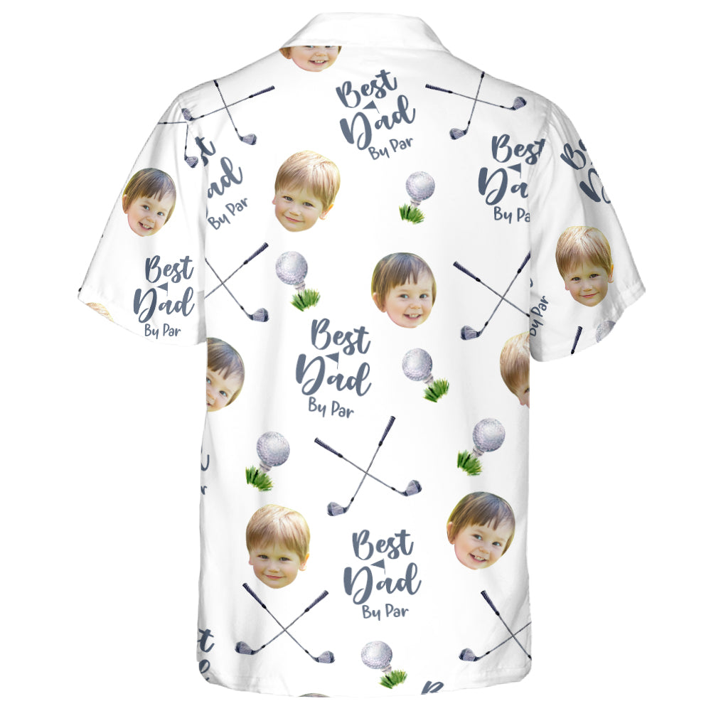 Best Dad By Par - Personalized Hawaiian Shirt with Face, Customized Hawaiian for Golfer, Great Gift for Dad, Father, Golf Gift for Men, Golf Shirt