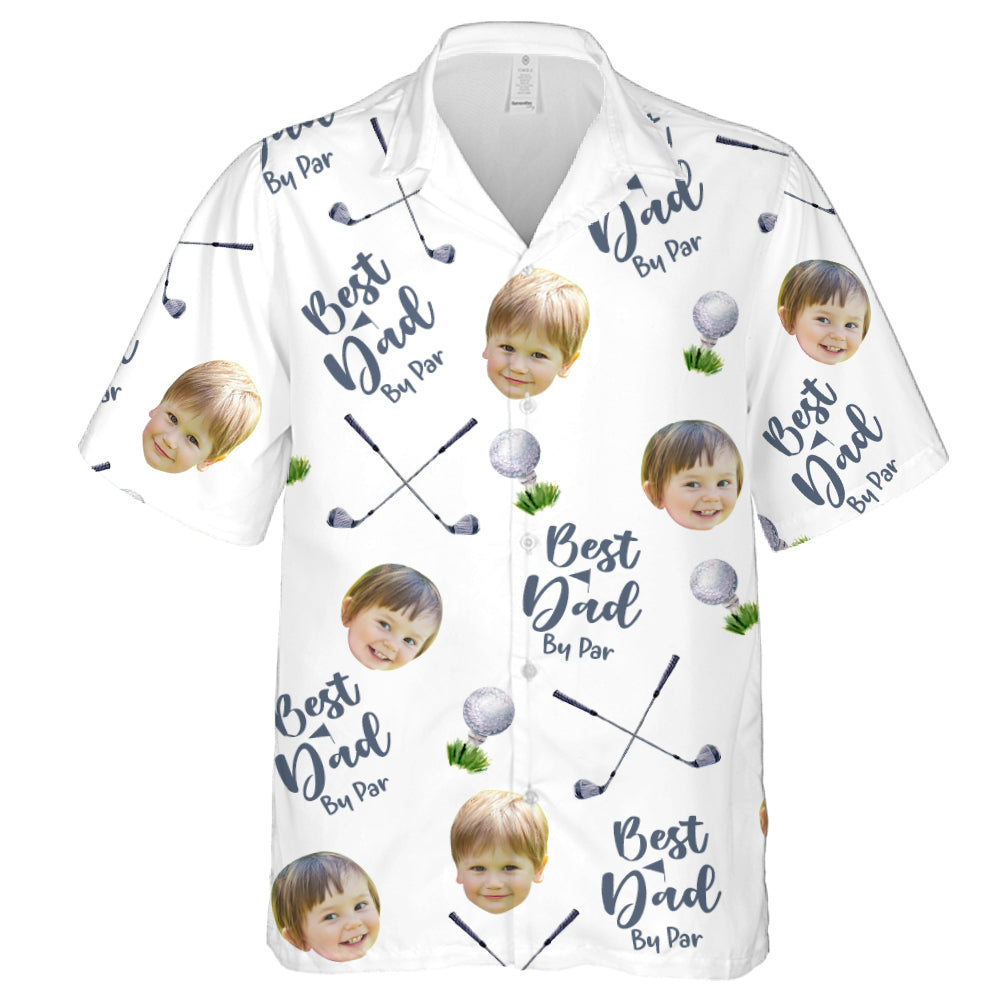 Best Dad By Par - Personalized Hawaiian Shirt with Face, Customized Hawaiian for Golfer, Great Gift for Dad, Father, Golf Gift for Men, Golf Shirt