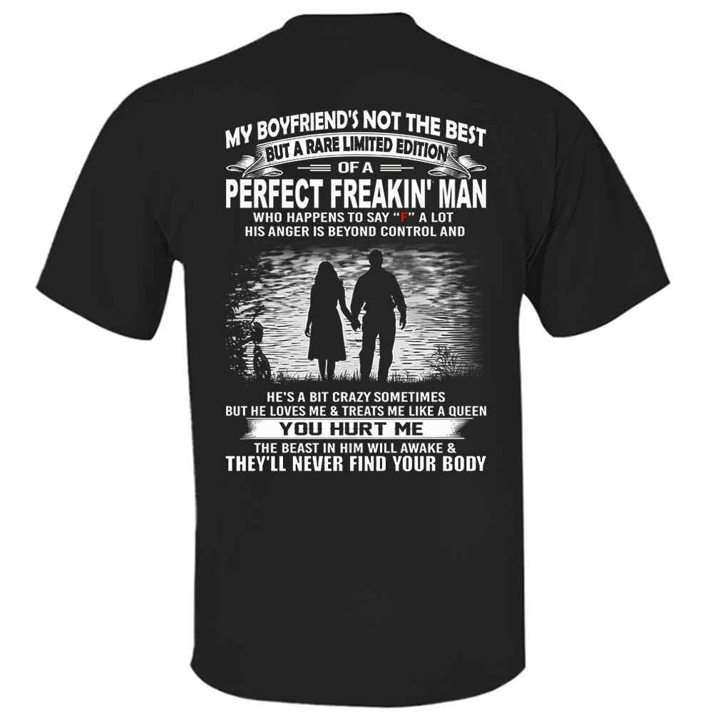 My Boyfriend's Not The Best But A Rare Limited Edition Of A Perfect Freakin Man Shirt Perfect Gift For Girlfriend