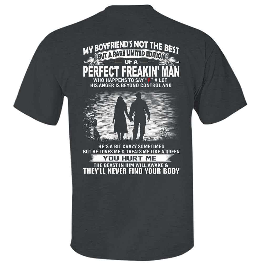 My Boyfriend's Not The Best But A Rare Limited Edition Of A Perfect Freakin Man Shirt Perfect Gift For Girlfriend