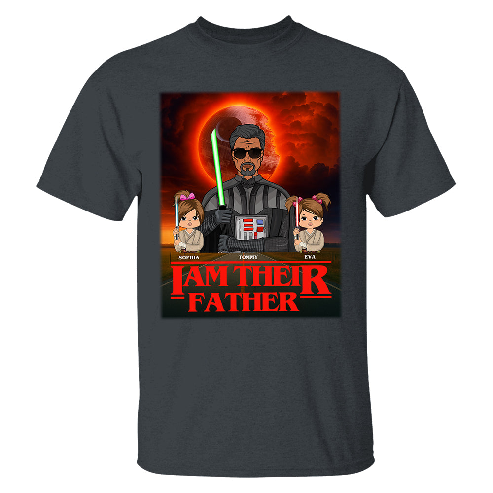 I Am Their Father Custom Shirt For Dad - Father's Day Gift Pt99