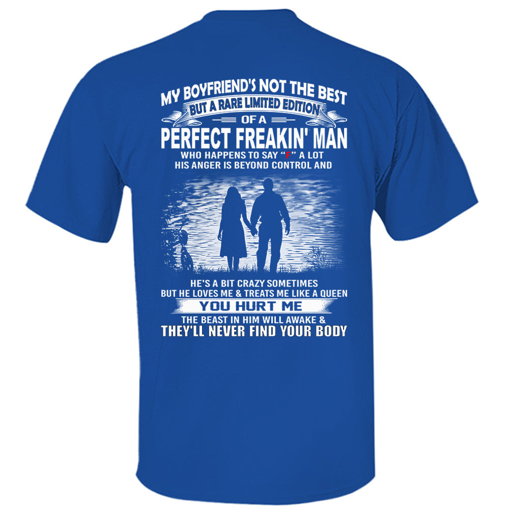 My Boyfriend's Not The Best But A Rare Limited Edition Of A Perfect Freakin Man Shirt Perfect Gift For Girlfriend