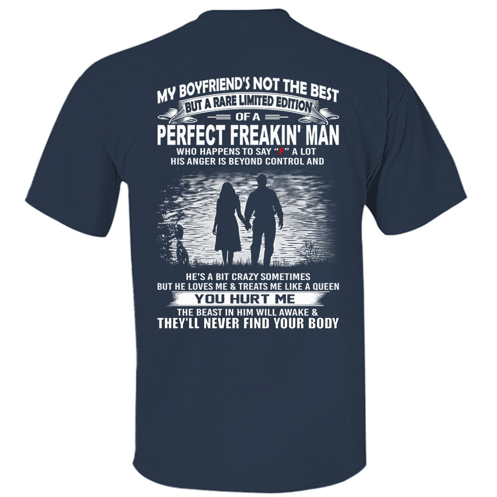 My Boyfriend's Not The Best But A Rare Limited Edition Of A Perfect Freakin Man Shirt Perfect Gift For Girlfriend