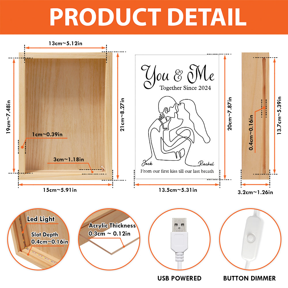 You & Me Together Since, From Our First Kiss Till Our Last Breath - Personalized Custom Frame Light Box Anniversary Gift for Couple Tu20