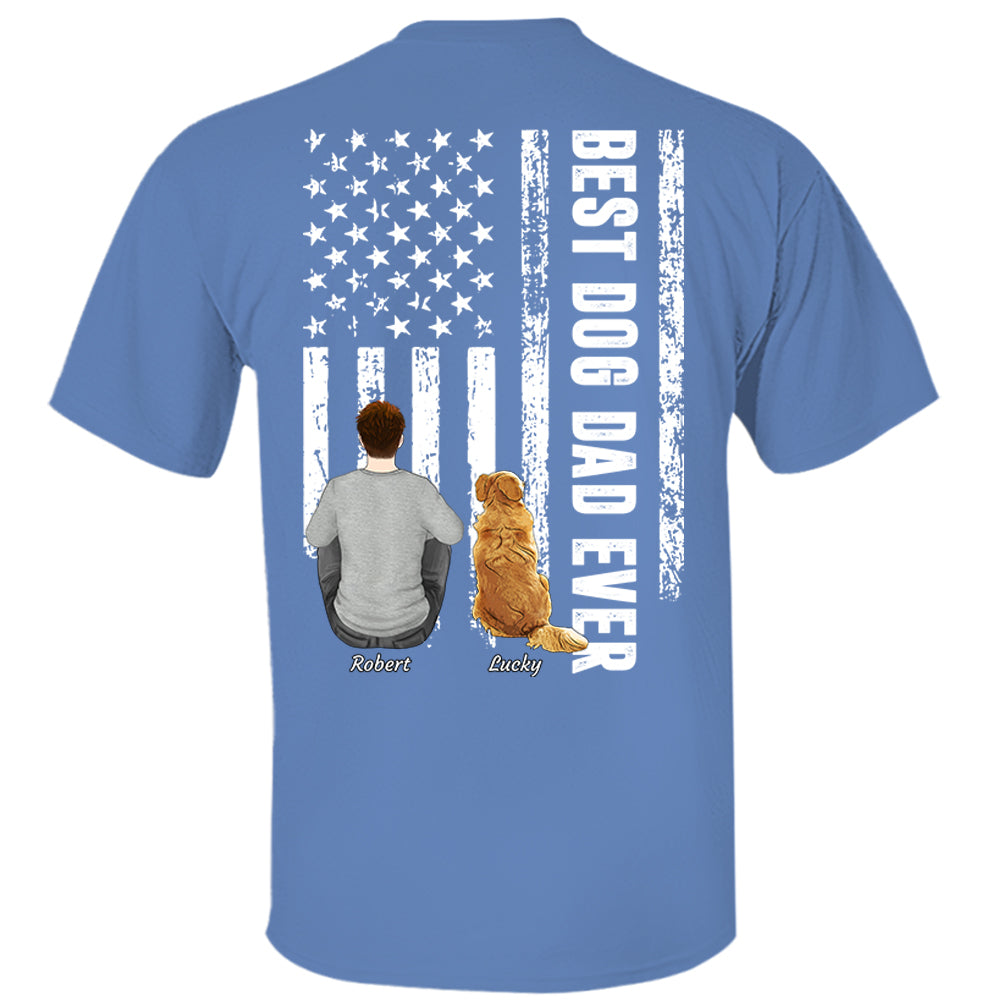 Custom Best Dog Dad Ever Shirt, Personalized Shirt, Gifts for Dog Lovers
