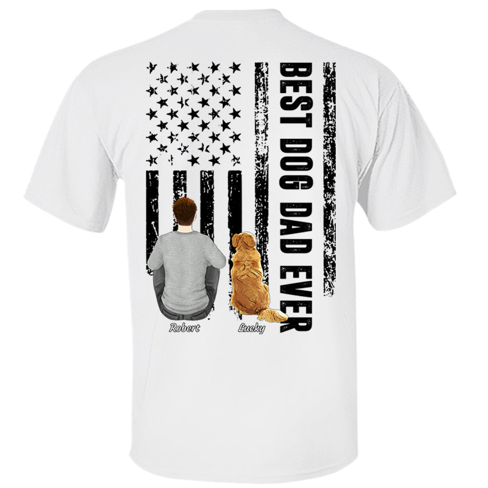 Custom Best Dog Dad Ever Shirt, Personalized Shirt, Gifts for Dog Lovers