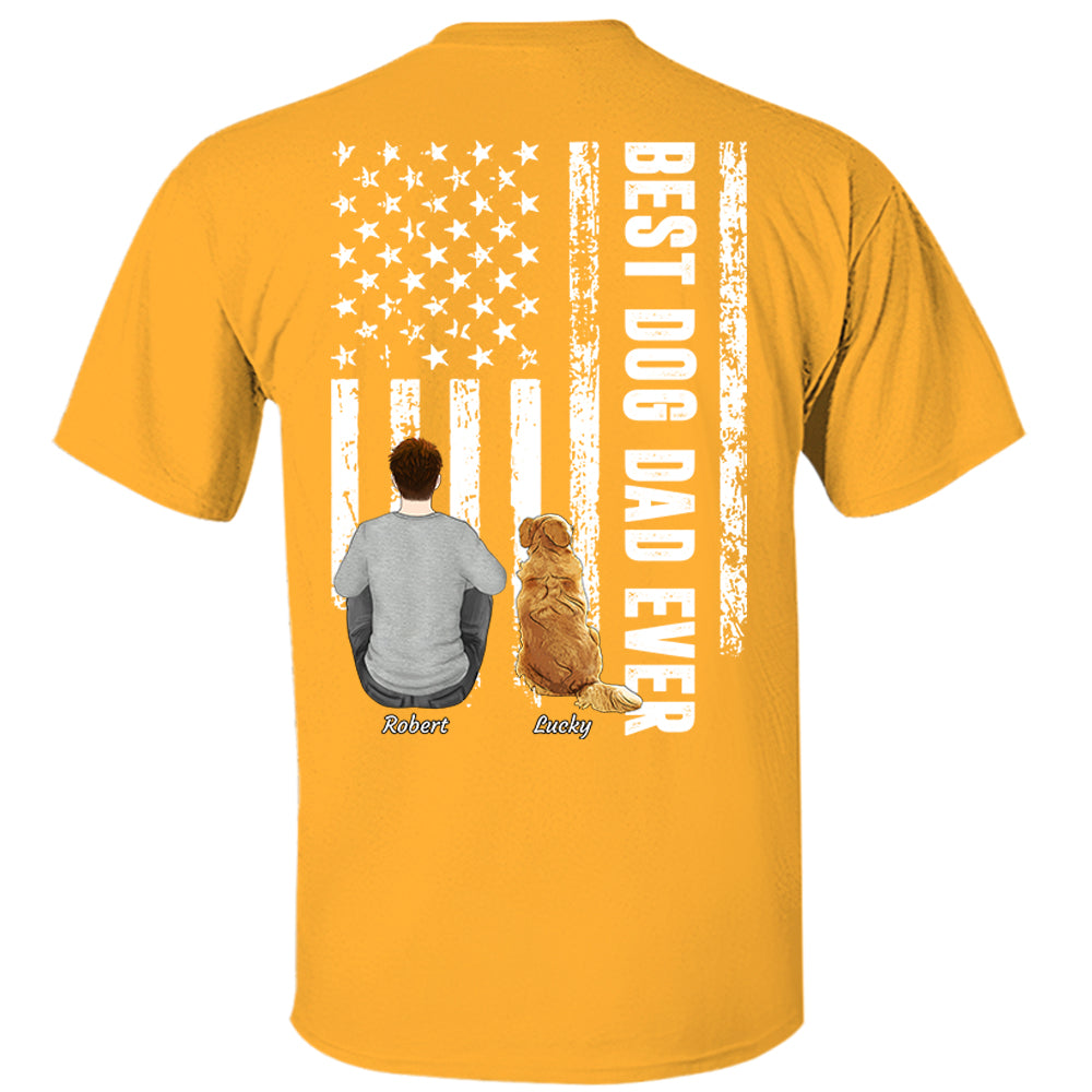 Custom Best Dog Dad Ever Shirt, Personalized Shirt, Gifts for Dog Lovers