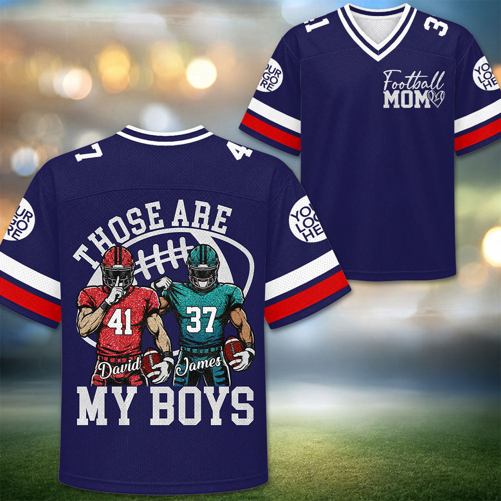 Custom Those Are My Boys Football Jersey Gift For Football Lovers L0411 Pt99